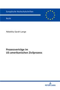 Prozessvertraege Im Us-Amerikanischen Zivilprozess