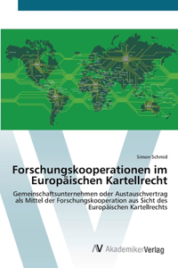 Forschungskooperationen im Europäischen Kartellrecht