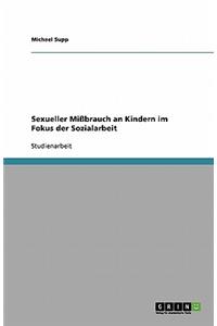 Sexueller Mißbrauch an Kindern im Fokus der Sozialarbeit