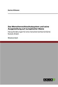 Menschenrechtsschutzsystem und seine Ausgestaltung auf europäischer Ebene