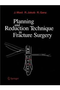 Planning and Reduction Technique in Fracture Surgery