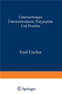Untersuchungen über Aminosäuren, Polypeptide und Proteïne (1899–1906)