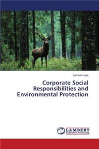Corporate Social Responsibilities and Environmental Protection