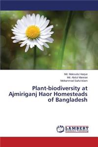 Plant-biodiversity at Ajmiriganj Haor Homesteads of Bangladesh