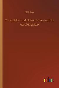 Taken Alive and Other Stories with an Autobiography