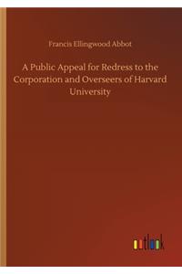 A Public Appeal for Redress to the Corporation and Overseers of Harvard University