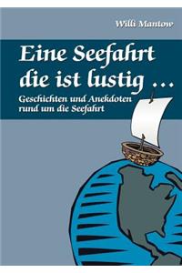 Eine Seefahrt die ist lustig...