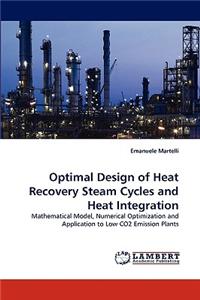 Optimal Design of Heat Recovery Steam Cycles and Heat Integration