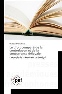 Droit Comparé de la Contrefaçon Et de la Concurrence Déloyale