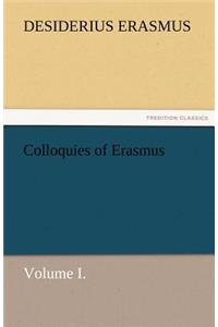 Colloquies of Erasmus, Volume I.