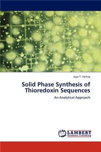 Solid Phase Synthesis of Thioredoxin Sequences