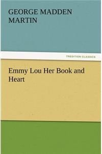 Emmy Lou Her Book and Heart