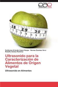 Ultrasonido para la Caracterización de Alimentos de Origen Vegetal