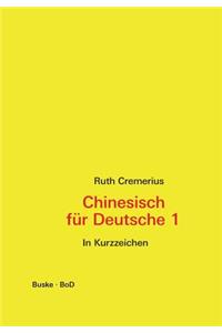 Chinesisch für Deutsche 1