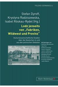 Lodz Jenseits Von Fabriken, Wildwest Und Provinz