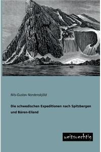 Die Schwedischen Expeditionen Nach Spitzbergen Und Baren-Eiland