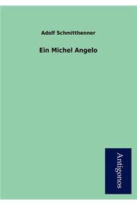 Ein Michel Angelo