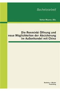 Die Renminbi Öffnung und neue Möglichkeiten der Absicherung im Außenhandel mit China