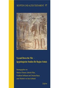 Up and Down the Nile - Agyptologische Studien Fur Regine Schulz