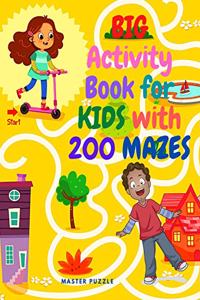 Big Activity Book for Kids with 200 Mazes - Fun and Challenging Maze Workbook for Children