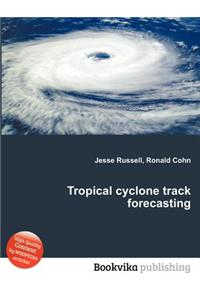 Tropical Cyclone Track Forecasting