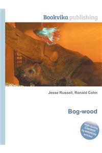 Bog-Wood
