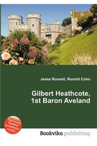 Gilbert Heathcote, 1st Baron Aveland