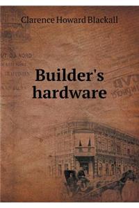 Builder's Hardware