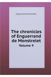 The Chronicles of Enguerrand de Monstrelet Volume 9