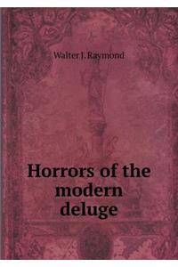 Horrors of the modern deluge