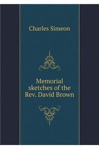 Memorial Sketches of the Rev. David Brown