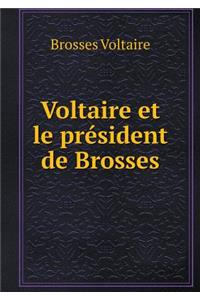 Voltaire Et Le Président de Brosses