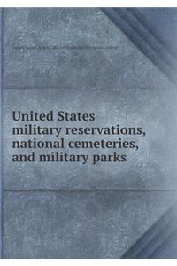 United States military reservations, national cemeteries, and military parks