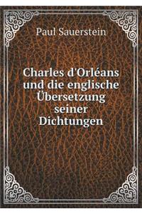 Charles d'Orléans Und Die Englische Übersetzung Seiner Dichtungen