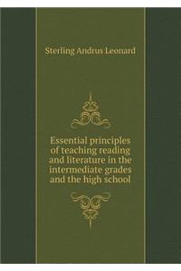 Essential principles of teaching reading and literature in the intermediate grades and the high school