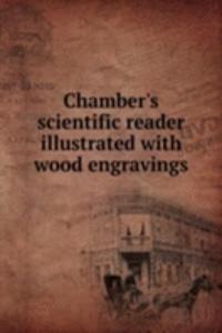 CHAMBERS SCIENTIFIC READER ILLUSTRATED