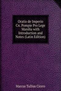 Oratio de Imperio Cn. Pompie Pro Lege Manilia with Introduction and Notes (Latin Edition)