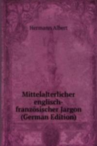 Mittelalterlicher englisch-franzosischer Jargon (German Edition)