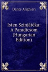 Isten Szinjateka: A Paradicsom (Hungarian Edition)