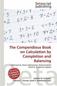 Compendious Book on Calculation by Completion and Balancing