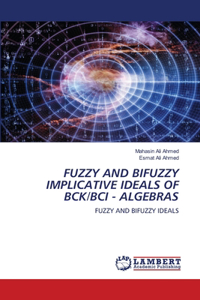 Fuzzy and Bifuzzy Implicative Ideals of Bck/Bci - Algebras
