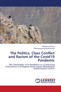 Politics, Class Conflict and Racism of the Covid19 Pandemic