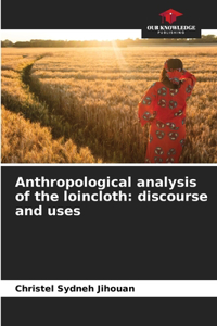 Anthropological analysis of the loincloth