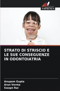 Strato Di Striscio E Le Sue Conseguenze in Odontoiatria