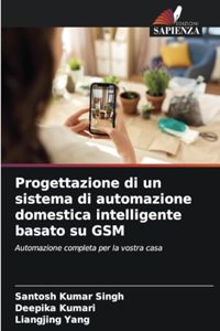Progettazione di un sistema di automazione domestica intelligente basato su GSM