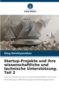 Startup-Projekte und ihre wissenschaftliche und technische Unterstützung. Teil 2