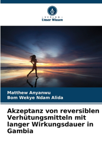 Akzeptanz von reversiblen Verhütungsmitteln mit langer Wirkungsdauer in Gambia