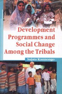 Development Programmes and Social Change Among the Tribals