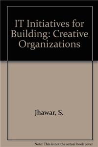 IT Initiatives for Building: Creative Organizations