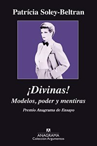 Â¡Divinas!: Modelos, poder y mentiras